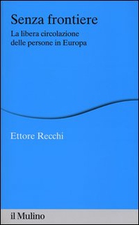 Senza frontiere. La libera circolazione delle persone in Europa - Librerie.coop