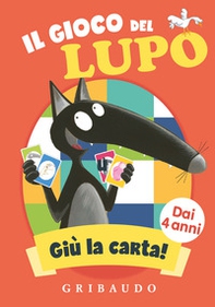 Il gioco del lupo. Giù la carta! Amico lupo - Librerie.coop Il gioco del lupo. Giù la carta! Amico lupo - Librerie.coop