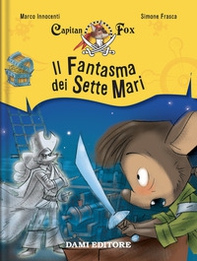 Il fantasma dei sette mari. Capitan Fox - Vol. 2 - Librerie.coop Il fantasma dei sette mari. Capitan Fox - Vol. 2 - Librerie.coop