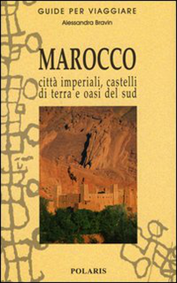 Marocco. Città imperiali, castelli di terra e oasi del sud - Librerie.coop Marocco. Città imperiali, castelli di terra e oasi del sud - Librerie.coop