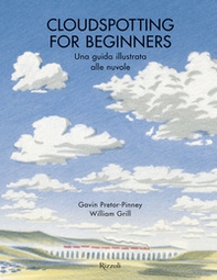 Cloudspotting for beginners. Una guida illustrata alle nuvole - Librerie.coop