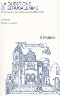 La questione di Gerusalemme. Profili storici, giuridici e politici (1920-2005) - Librerie.coop