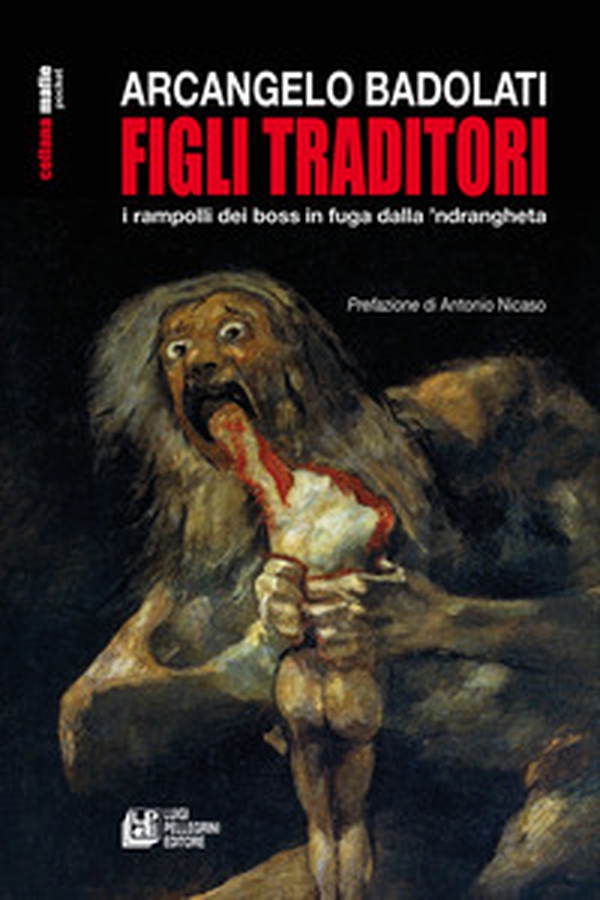 Figli traditori. i rampolli dei boss in fuga dalla 'ndrangheta - Librerie.coop Figli traditori. i rampolli dei boss in fuga dalla 'ndrangheta - Librerie.coop