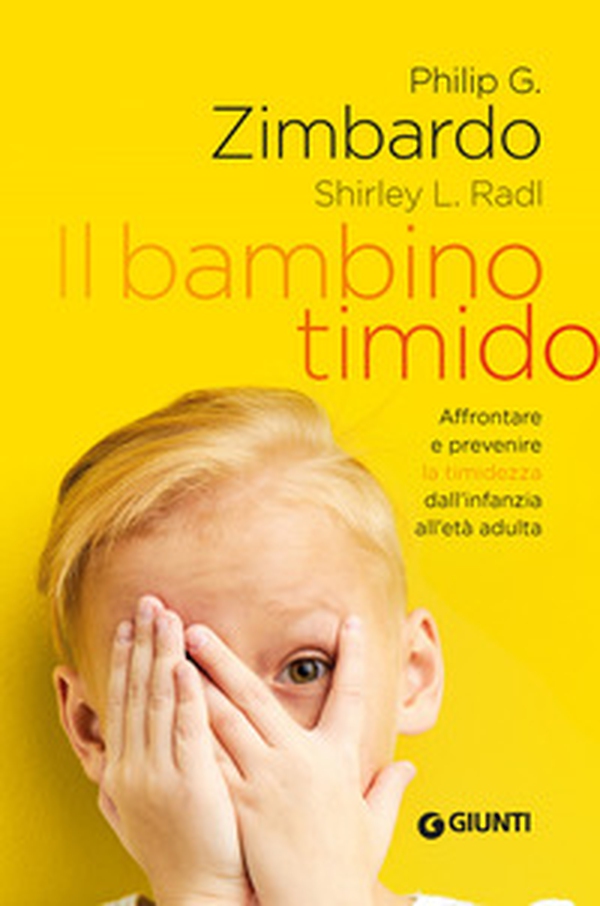 Il bambino timido. Affrontare e prevenire la timidezza dall'infanzia all'età adulta - Librerie.coop Il bambino timido. Affrontare e prevenire la timidezza dall'infanzia all'età adulta - Librerie.coop