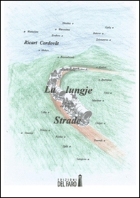 La lungje strade (le lunghe strade). Testo italiano e friulano - Librerie.coop