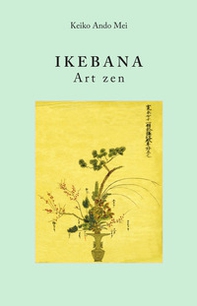 Ikebana. Art zen - Librerie.coop