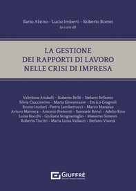 La gestione dei rapporti di lavoro nelle crisi d'impresa: prima e dopo il codice della crisi d'impresa e dell'insolvenza - Librerie.coop
