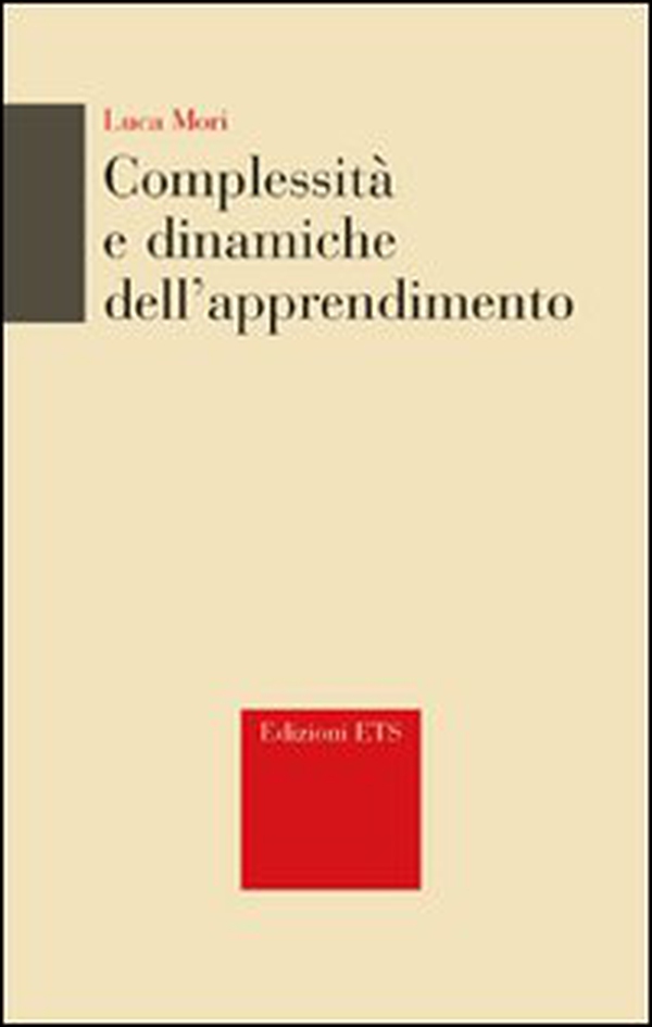 Complessità e dinamiche dell'apprendimento - Librerie.coop Complessità e dinamiche dell'apprendimento - Librerie.coop