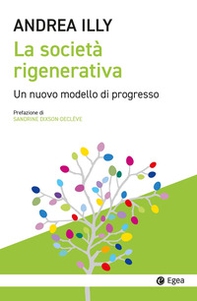 La società rigenerativa. Un nuovo modello di progresso - Librerie.coop