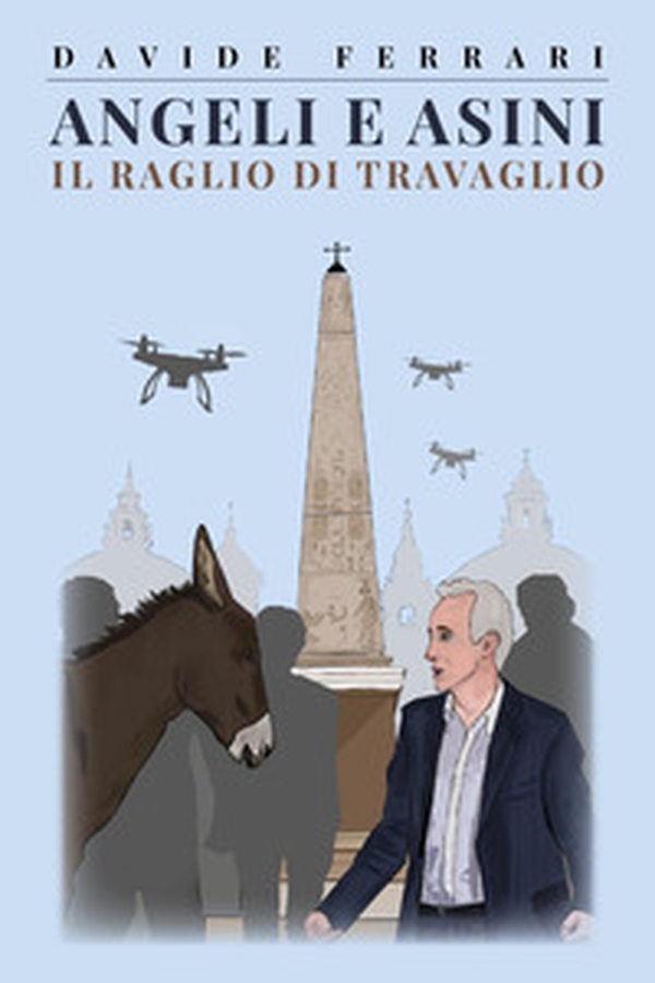 Angeli e asini. Il raglio di travaglio - Librerie.coop Angeli e asini. Il raglio di travaglio - Librerie.coop