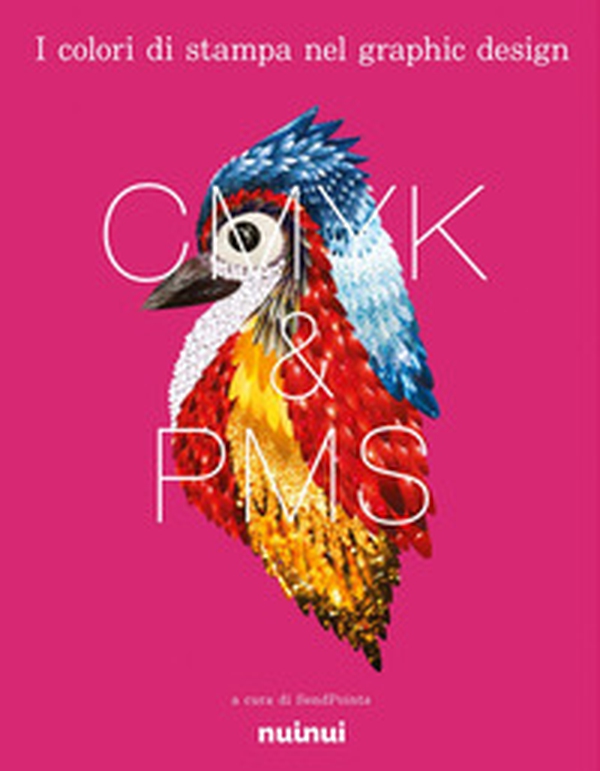 CMYK & PMS. I colori di stampa nel graphic design - Librerie.coop CMYK & PMS. I colori di stampa nel graphic design - Librerie.coop