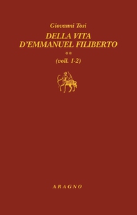 Della vita d'Emmanuel Filiberto - Librerie.coop