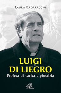 Luigi Di Liegro. Profeta di carità e giustizia - Librerie.coop