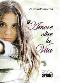 L'amore oltre la vita - Librerie.coop