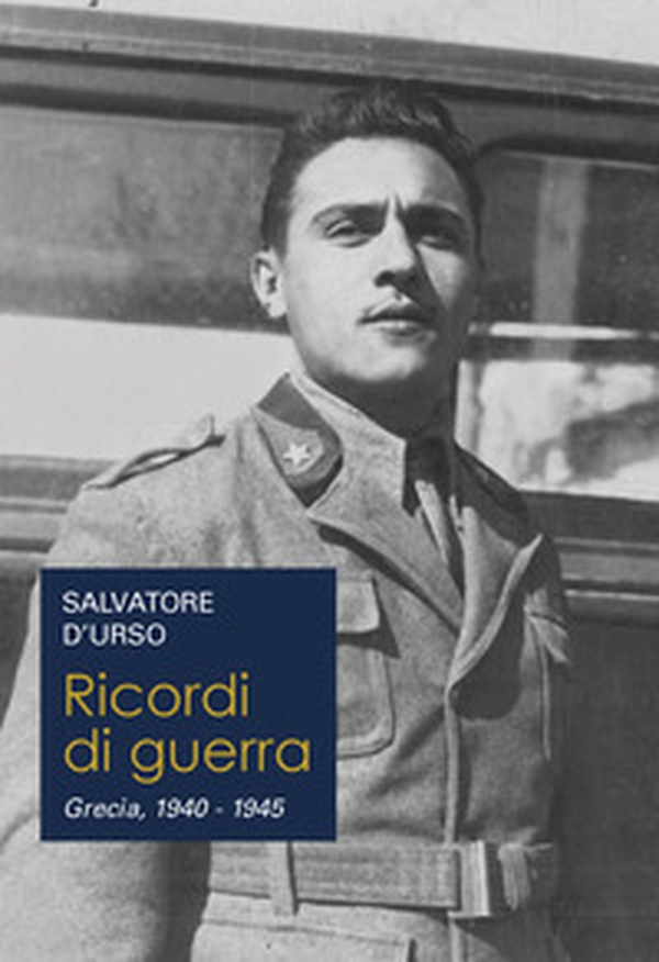 Ricordi di guerra. Grecia 1940/1945 - Librerie.coop Ricordi di guerra. Grecia 1940/1945 - Librerie.coop