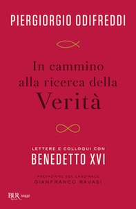 In cammino alla ricerca della verità. Lettere e colloqui con Bendetto XVI - Librerie.coop In cammino alla ricerca della verità. Lettere e colloqui con Bendetto XVI - Librerie.coop