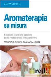 Aromaterapia su misura. Scegliere le proprie essenze con il metodo dell'enneagramma - Librerie.coop Aromaterapia su misura. Scegliere le proprie essenze con il metodo dell'enneagramma - Librerie.coop