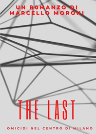 The last. Omicidi nel centro di Milano - Librerie.coop