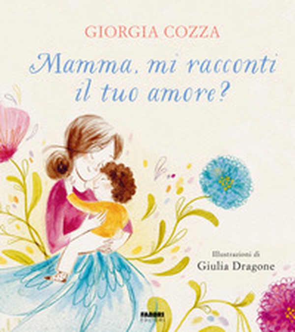 Mamma, mi racconti il tuo amore? - Librerie.coop Mamma, mi racconti il tuo amore? - Librerie.coop