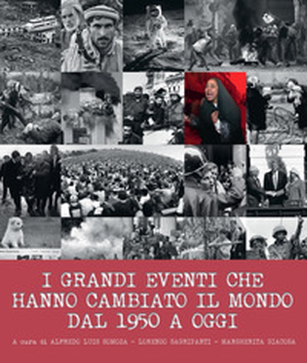 I grandi eventi che hanno cambiato il mondo dal 1950 ad oggi - Librerie.coop I grandi eventi che hanno cambiato il mondo dal 1950 ad oggi - Librerie.coop