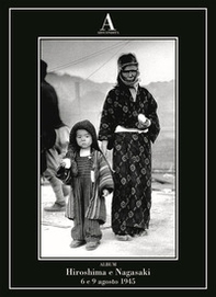 Hiroshima e Nagasaki: 6 e 9 agosto 1945 - Librerie.coop