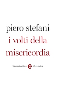 I volti della misericordia - Librerie.coop I volti della misericordia - Librerie.coop
