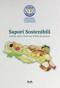 Sapori Sostenibili. Scienza, arte e ricette per il bene del pianeta - Librerie.coop