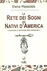 La rete dei sogni dei nativi d'America. Leggende e tecniche per costruirla - Librerie.coop