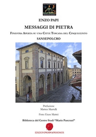 Messaggi di pietra. Finestra aperta su una città toscana del Cinquecento. Sansepolcro - Librerie.coop