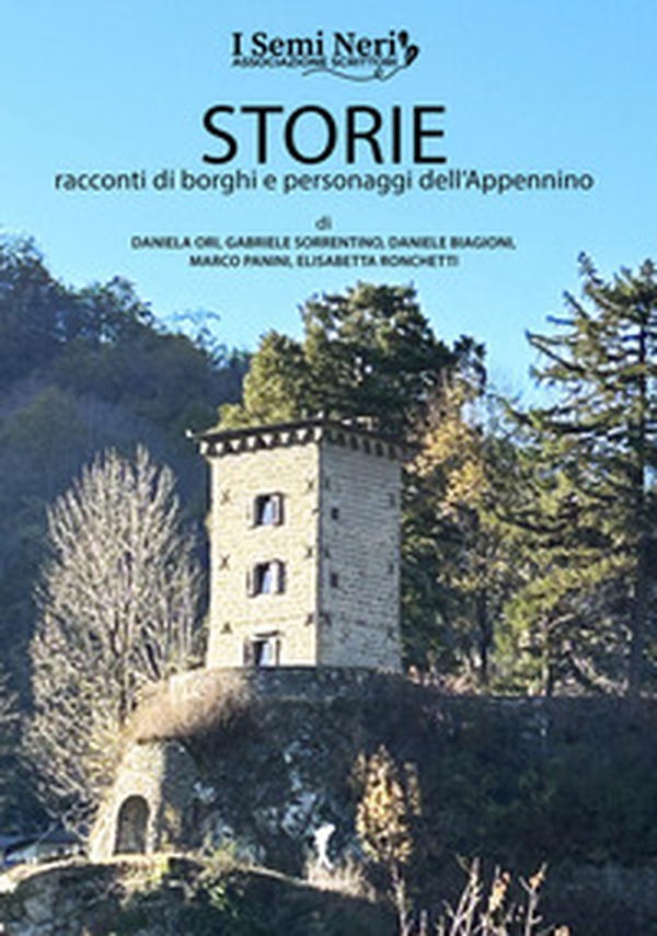 Storie. Racconti di borghi e personaggi dell'Appennino - Librerie.coop Storie. Racconti di borghi e personaggi dell'Appennino - Librerie.coop