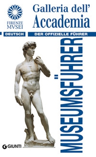 Galleria dell'Accademia. Der offizielle Führer. Ediz. tedesca - Librerie.coop