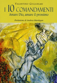 I 10 comandamenti. Amare Dio, amare il prossimo - Librerie.coop I 10 comandamenti. Amare Dio, amare il prossimo - Librerie.coop