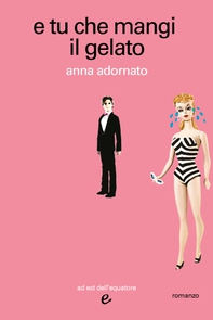 e tu che mangi il gelato - Librerie.coop