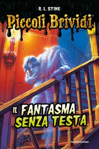 Piccoli brividi. Il fantasma senza testa - Librerie.coop Piccoli brividi. Il fantasma senza testa - Librerie.coop