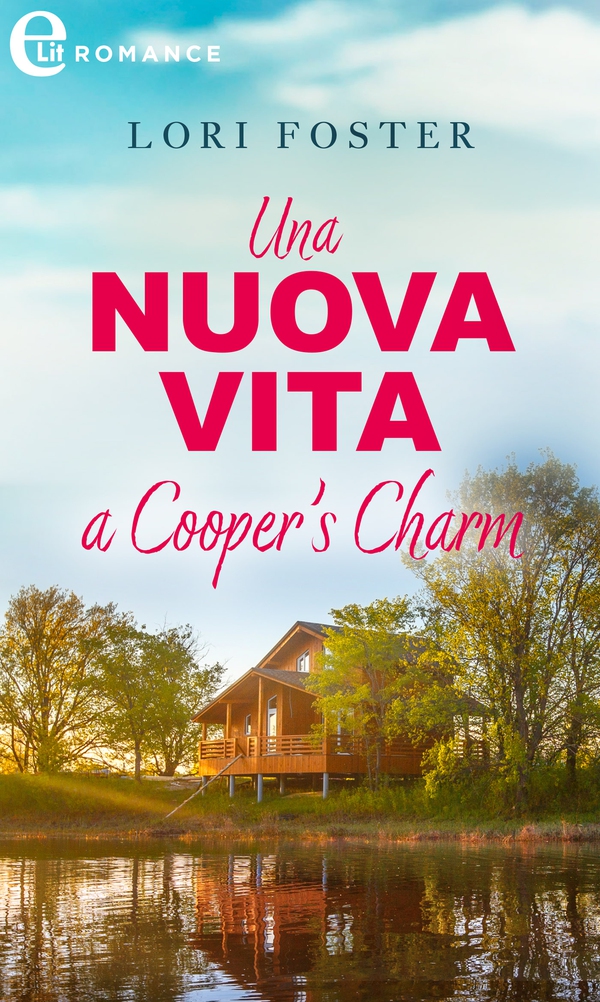 Una nuova vita a Cooper's Charm (eLit) - Librerie.coop Una nuova vita a Cooper's Charm (eLit) - Librerie.coop
