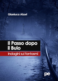 Il passo dopo il buio. Indagini sui fantasmi - Librerie.coop Il passo dopo il buio. Indagini sui fantasmi - Librerie.coop