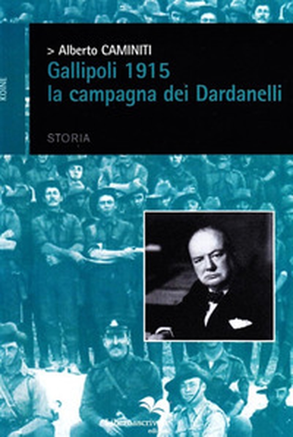 Gallipoli 1915. La campagna dei Dardanelli - Librerie.coop Gallipoli 1915. La campagna dei Dardanelli - Librerie.coop