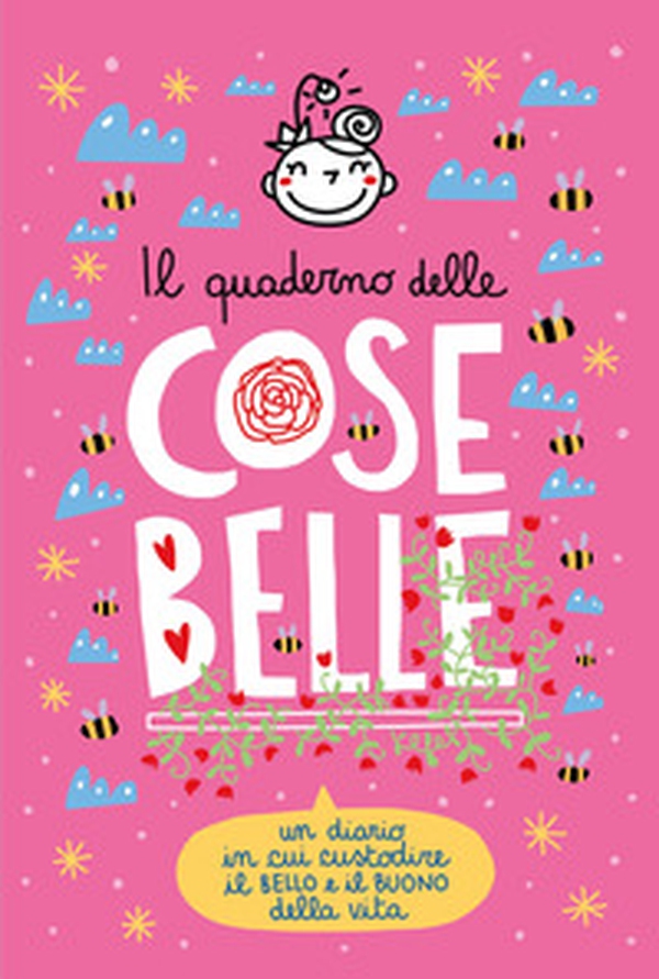 Il quaderno delle Cose Belle. Un diario in cui custodire il bello e il buono della vita - Librerie.coop Il quaderno delle Cose Belle. Un diario in cui custodire il bello e il buono della vita - Librerie.coop