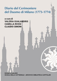 Diario del cerimoniere del Duomo di Milano (1773-1774) - Librerie.coop