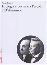 Filologia e poesia tra Pascoli e D'Annunzio - Librerie.coop