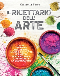 Il ricettario dell'arte - Librerie.coop