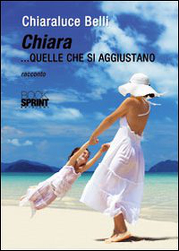 Chiara... quelle che si aggiustano - Librerie.coop Chiara... quelle che si aggiustano - Librerie.coop