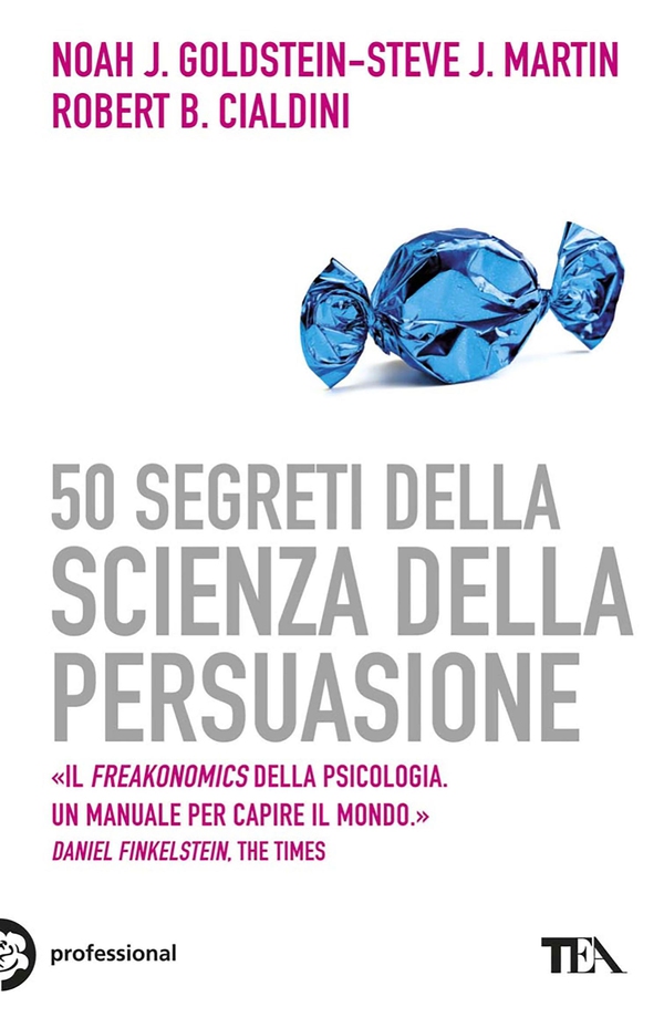 50 segreti della scienza della persuasione - Librerie.coop 50 segreti della scienza della persuasione - Librerie.coop
