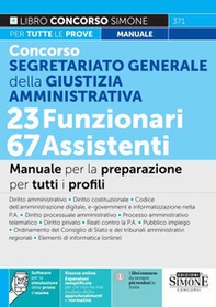Concorso Segretariato Generale della Giustizia Amministrativa. 23 Funzionari 67 Assistenti. Manuale per la preparazione per tutti i profili - Librerie.coop Concorso Segretariato Generale della Giustizia Amministrativa. 23 Funzionari 67 Assistenti. Manuale per la preparazione per tutti i profili - Librerie.coop