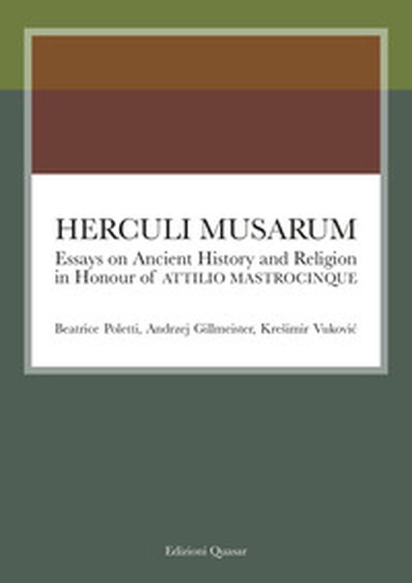 Herculi Musarum. Essays on ancient history and religion in honour of Attilio Mastrocinque - Librerie.coop