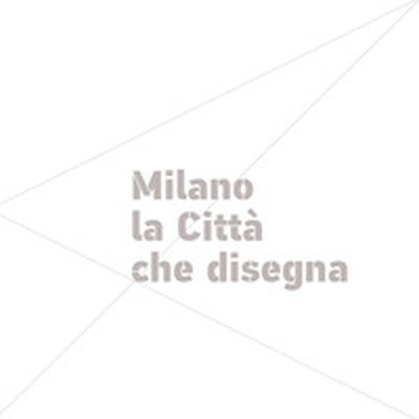 Milano la Città che disegna - Librerie.coop Milano la Città che disegna - Librerie.coop