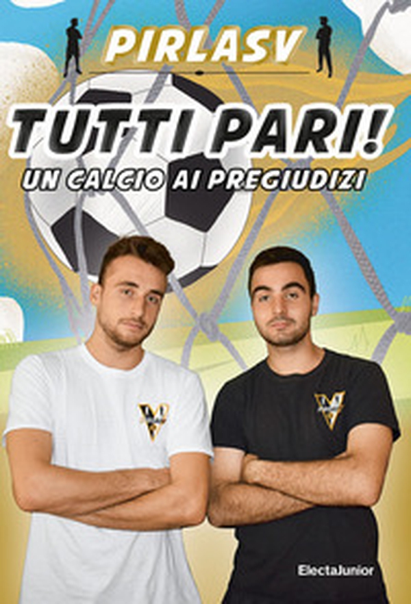 Tutti pari! Un calcio ai pregiudizi - Librerie.coop Tutti pari! Un calcio ai pregiudizi - Librerie.coop