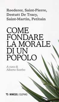 Come fondare la morale di un popolo - Librerie.coop