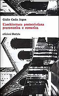 L'architettura protocristiana, preromanica e romanica - Librerie.coop