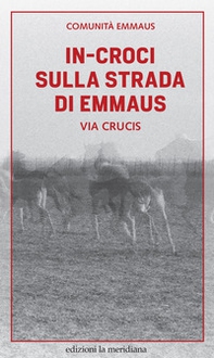 In-croci sulla strada di Emmaus. Via Crucis - Librerie.coop